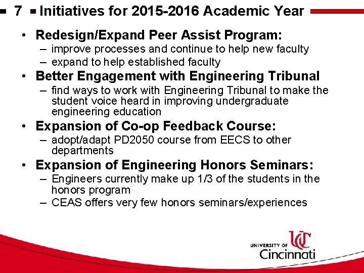 7 Initiatives for 2015 -2016 Academic Year • Redesign/Expand Peer Assist Program: – improve