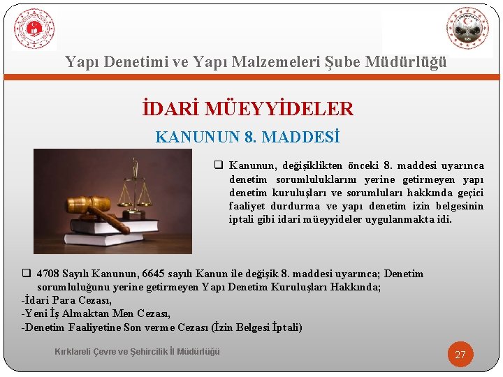  Yapı Denetimi ve Yapı Malzemeleri Şube Müdürlüğü İDARİ MÜEYYİDELER KANUNUN 8. MADDESİ q