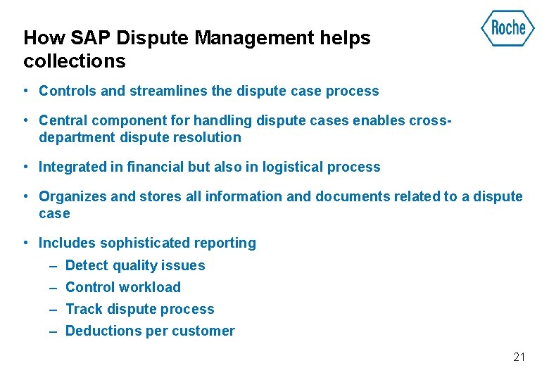 How SAP Dispute Management helps collections • Controls and streamlines the dispute case process