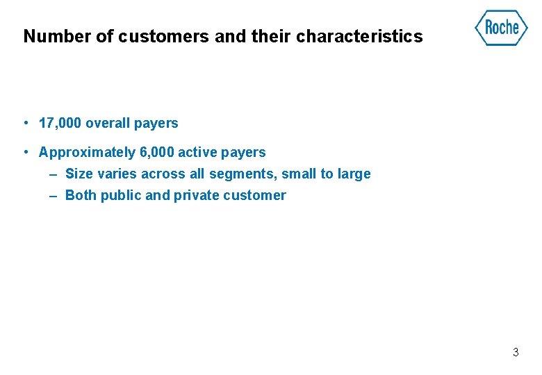 Number of customers and their characteristics • 17, 000 overall payers • Approximately 6,