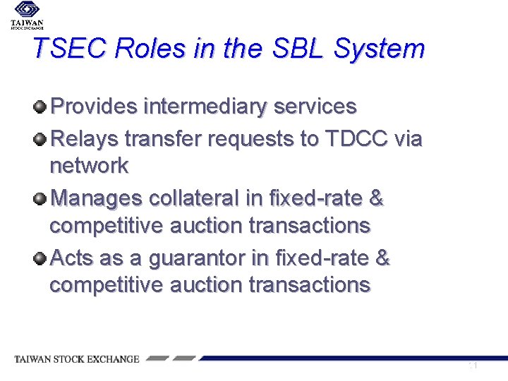 TSEC Roles in the SBL System Provides intermediary services Relays transfer requests to TDCC