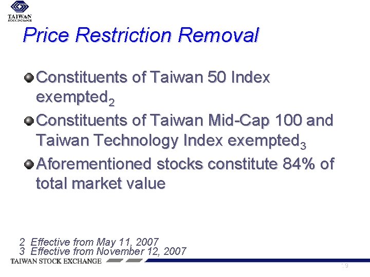Price Restriction Removal Constituents of Taiwan 50 Index exempted 2 Constituents of Taiwan Mid-Cap