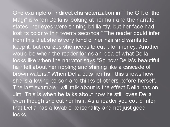 One example of indirect characterization in “The Gift of the Magi” is when Della