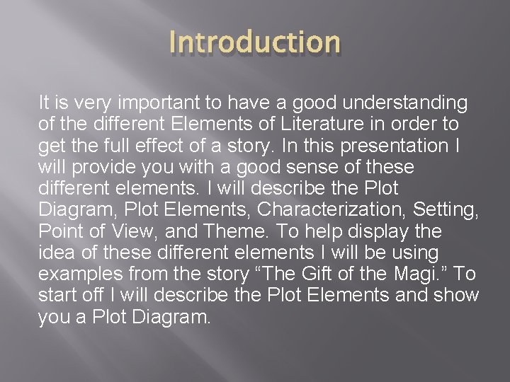 Introduction It is very important to have a good understanding of the different Elements