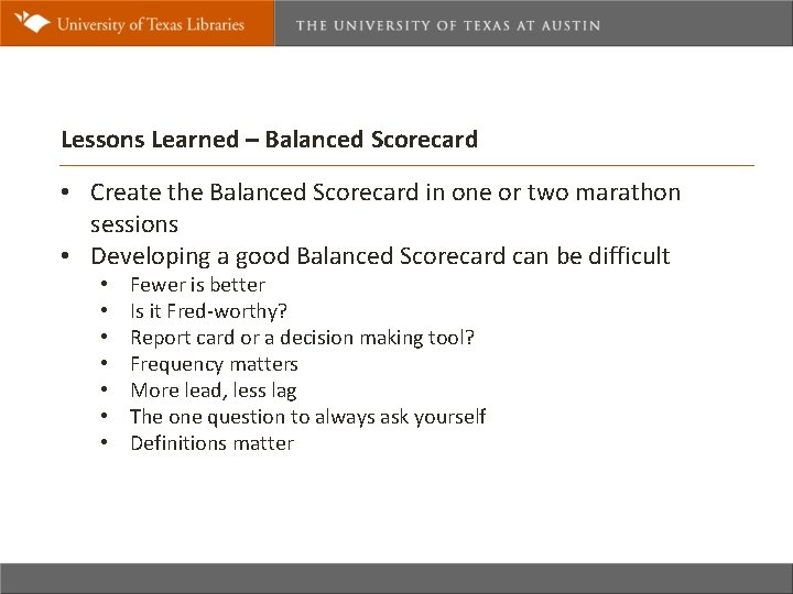 Lessons Learned – Balanced Scorecard • Create the Balanced Scorecard in one or two Lessons Learned – Balanced Scorecard • Create the Balanced Scorecard in one or two