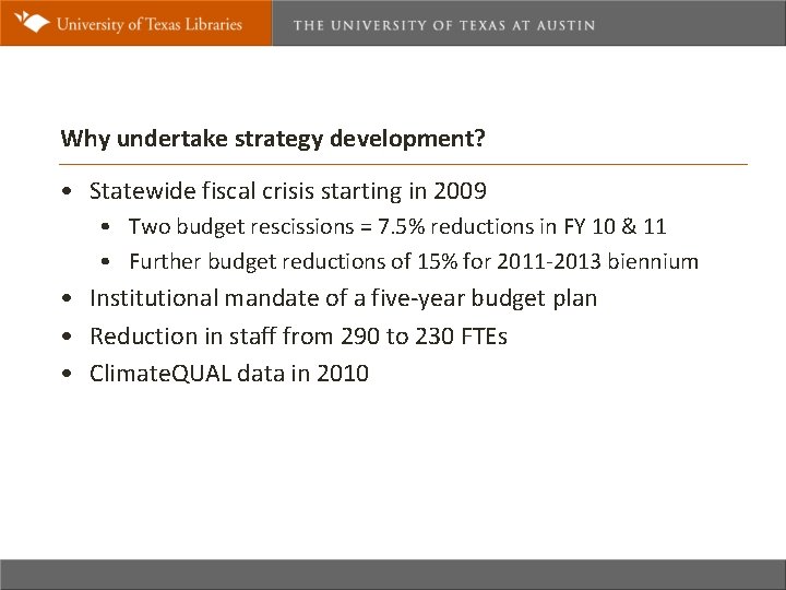 Why undertake strategy development? • Statewide fiscal crisis starting in 2009 • Two budget