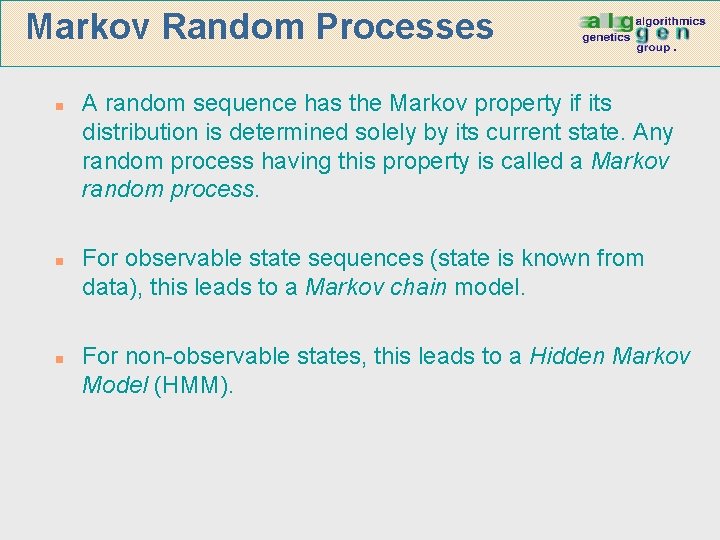 Markov Random Processes n n n A random sequence has the Markov property if