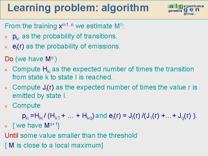 Learning problem: algorithm From the training xi=1. . n we estimate M 0: n