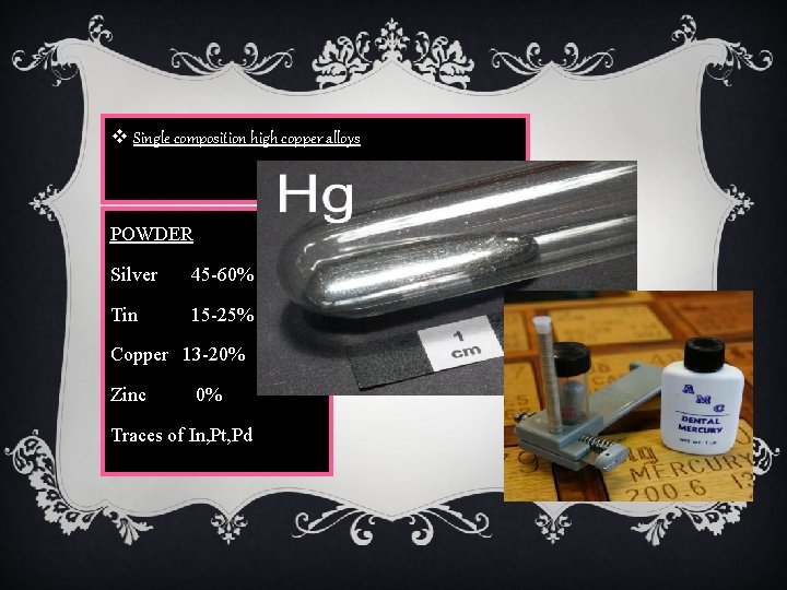 v Single composition high copper alloys POWDER Silver 45 -60% Tin 15 -25% Copper