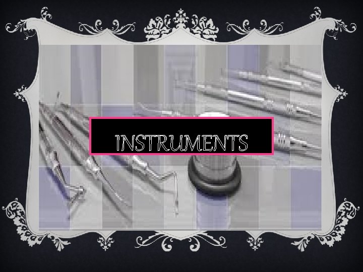 INSTRUMENTS 