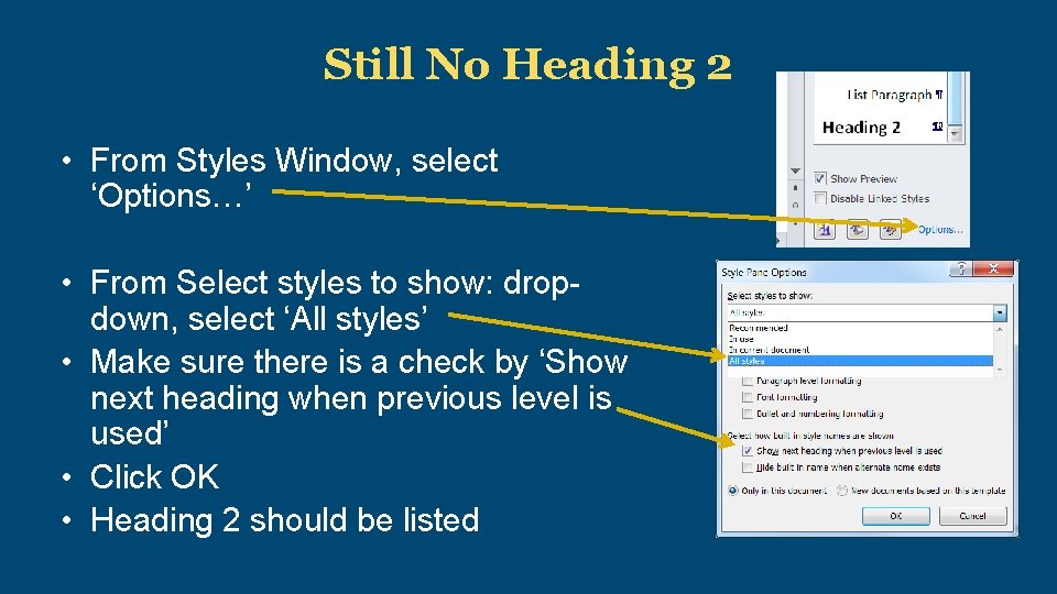 Still No Heading 2 • From Styles Window, select ‘Options…’ • From Select styles