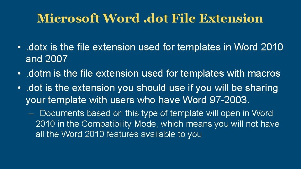 Microsoft Word. dot File Extension • . dotx is the file extension used for