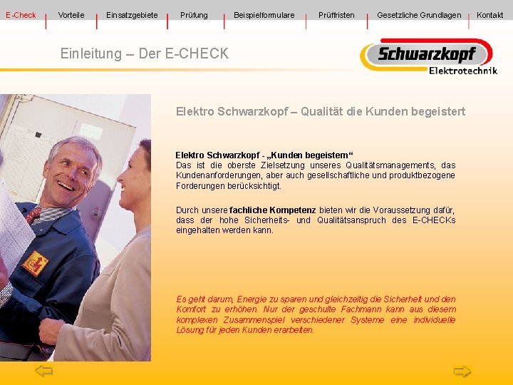E-Check Vorteile Einsatzgebiete Prüfung Beispielformulare Prüffristen Gesetzliche Grundlagen Einleitung – Der E-CHECK Elektro Schwarzkopf