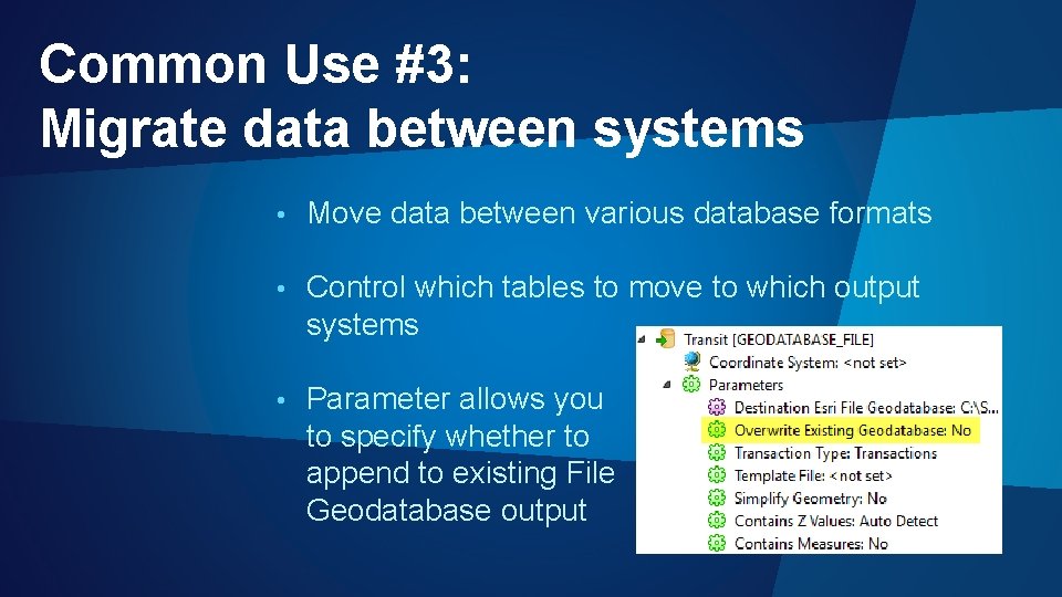 Common Use #3: Migrate data between systems • Move data between various database formats