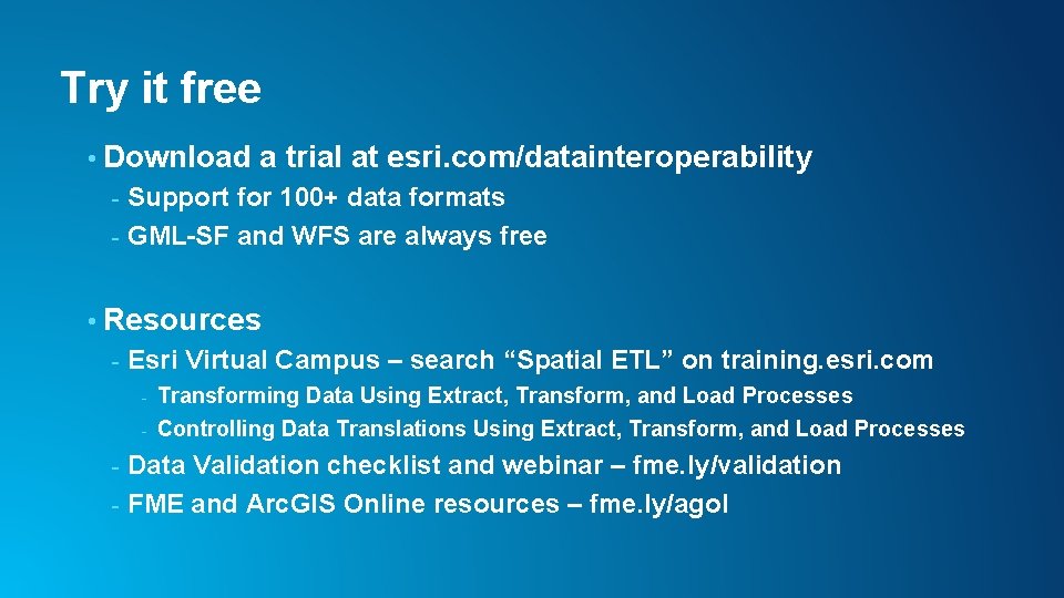 Try it free • Download a trial at esri. com/datainteroperability Support for 100+ data