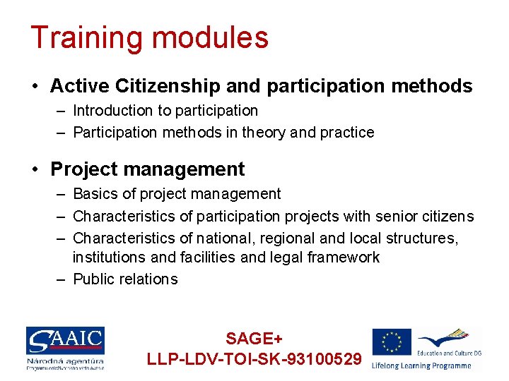 Training modules • Active Citizenship and participation methods – Introduction to participation – Participation