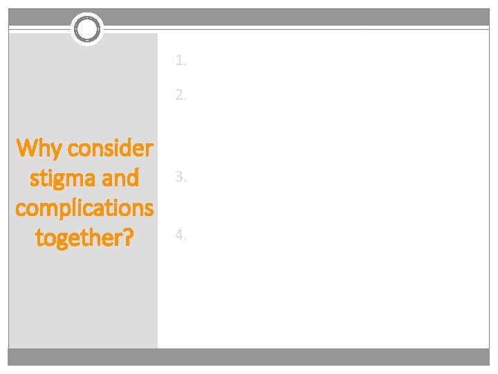 1. Stigma hurts women 2. Leads to unsafe abortion even in Why consider stigma