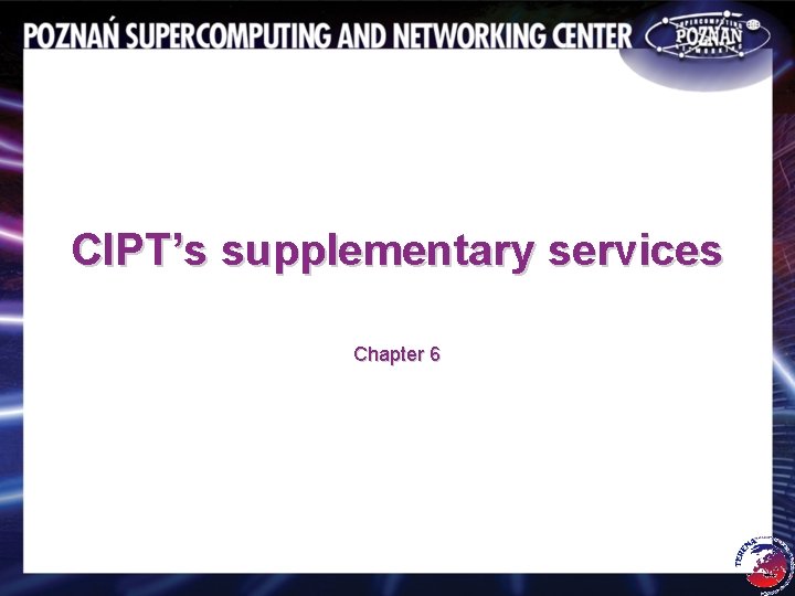 CIPT’s supplementary services Chapter 6 