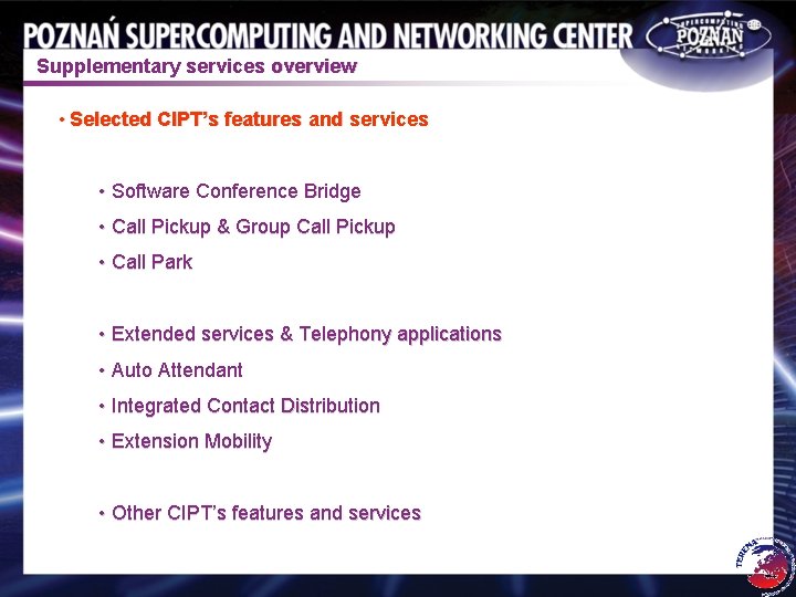 Supplementary services overview • Selected CIPT’s features and services • Software Conference Bridge •