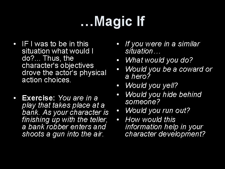 …Magic If • IF I was to be in this situation what would I