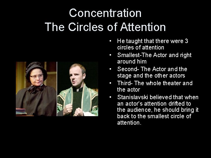 Concentration The Circles of Attention • He taught that there were 3 circles of