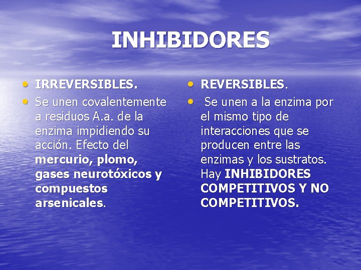 INHIBIDORES • IRREVERSIBLES. • Se unen covalentemente a residuos A. a. de la enzima