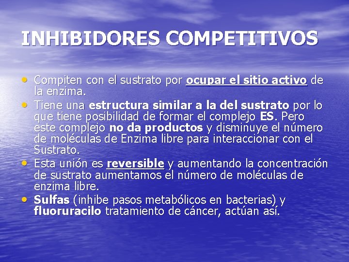 INHIBIDORES COMPETITIVOS • Compiten con el sustrato por ocupar el sitio activo de •