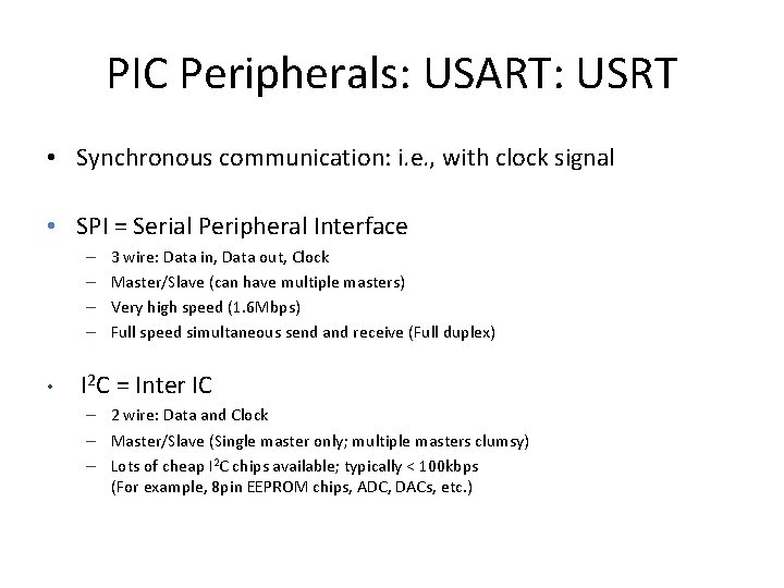 PIC Peripherals: USART: USRT • Synchronous communication: i. e. , with clock signal •