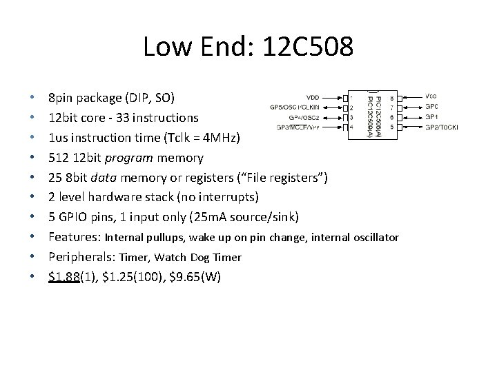 Low End: 12 C 508 • • • 8 pin package (DIP, SO) 12