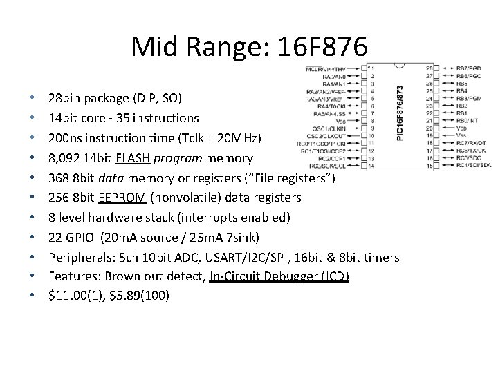 Mid Range: 16 F 876 • • • 28 pin package (DIP, SO) 14