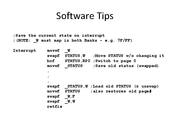 Software Tips ; Save the current state on interrupt ; (NOTE: _W must map