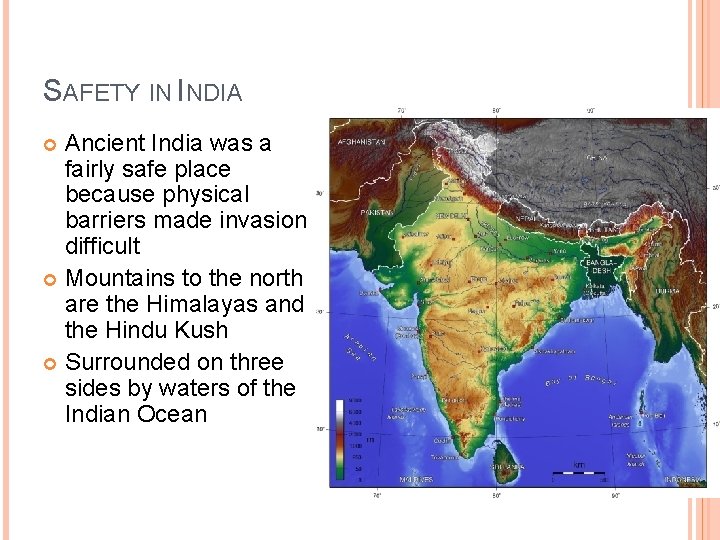 SAFETY IN INDIA Ancient India was a fairly safe place because physical barriers made