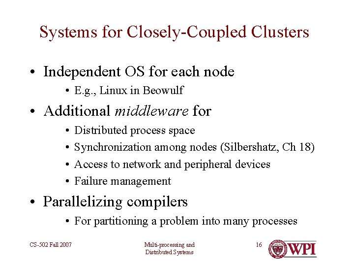 Systems for Closely-Coupled Clusters • Independent OS for each node • E. g. ,