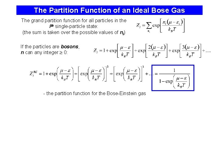 The Partition Function of an Ideal Bose Gas The grand partition function for all