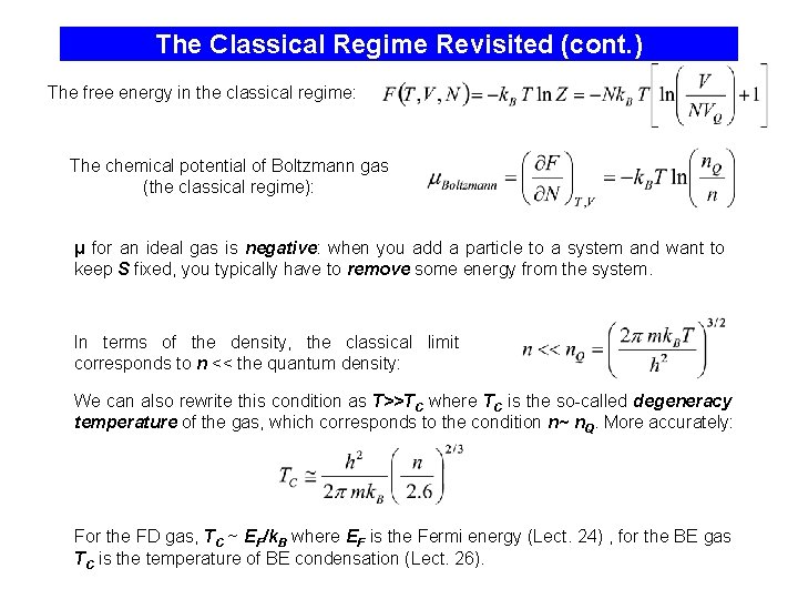 The Classical Regime Revisited (cont. ) The free energy in the classical regime: The
