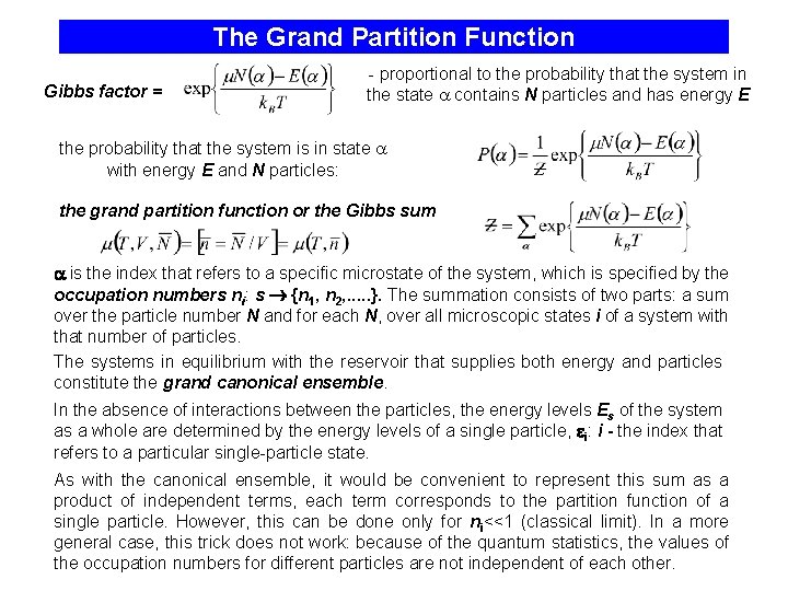 The Grand Partition Function Gibbs factor = - proportional to the probability that the