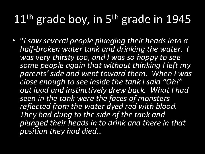 11 th grade boy, in 5 th grade in 1945 • “I saw several