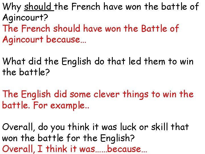 Why should the French have won the battle of Agincourt? The French should have