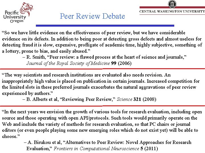 Peer Review Debate “So we have little evidence on the effectiveness of peer review, Peer Review Debate “So we have little evidence on the effectiveness of peer review,