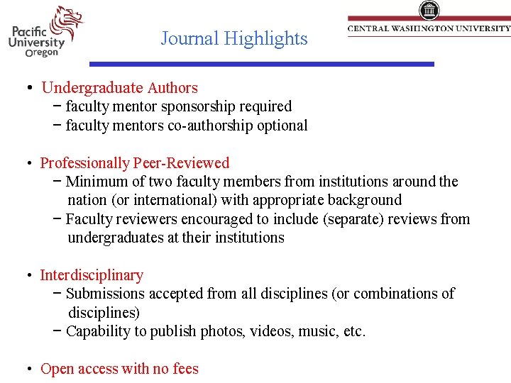 Journal Highlights • Undergraduate Authors − faculty mentor sponsorship required − faculty mentors co-authorship