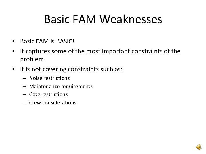 Basic FAM Weaknesses • Basic FAM is BASIC! • It captures some of the