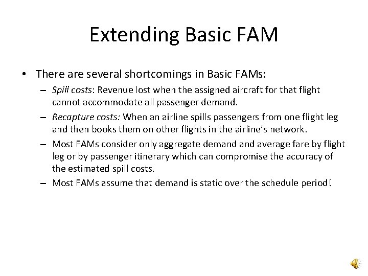 Extending Basic FAM • There are several shortcomings in Basic FAMs: – Spill costs: