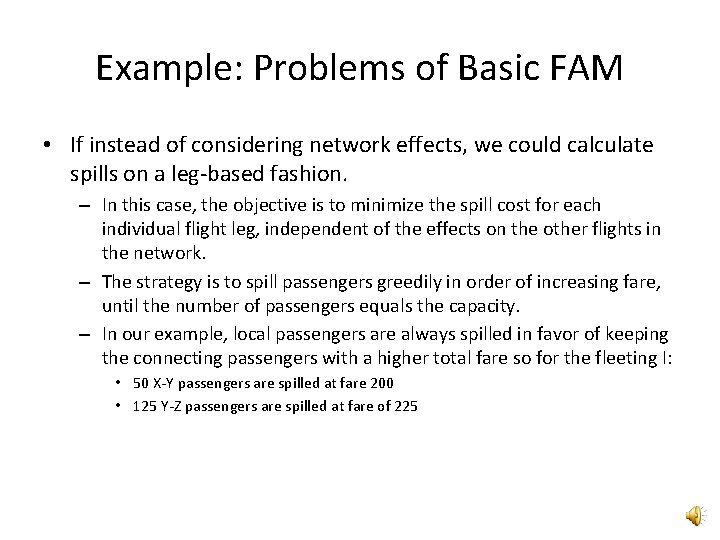 Example: Problems of Basic FAM • If instead of considering network effects, we could