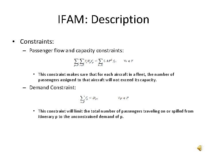 IFAM: Description • Constraints: – Passenger flow and capacity constraints: • This constraint makes