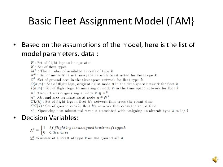 Basic Fleet Assignment Model (FAM) • Based on the assumptions of the model, here