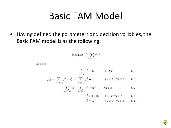 Basic FAM Model • Having defined the parameters and decision variables, the Basic FAM