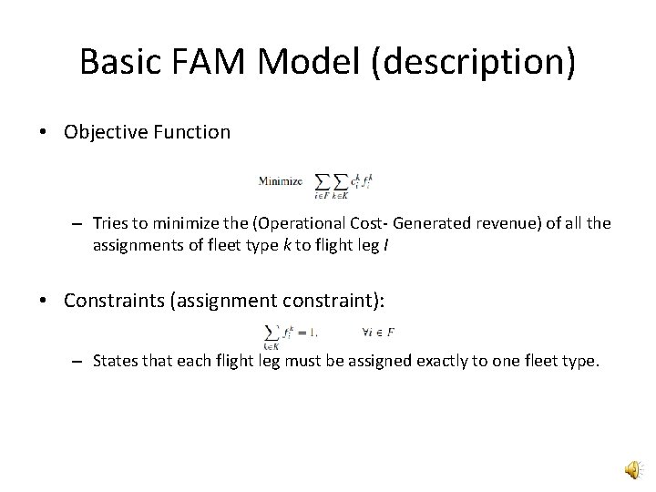 Basic FAM Model (description) • Objective Function – Tries to minimize the (Operational Cost-