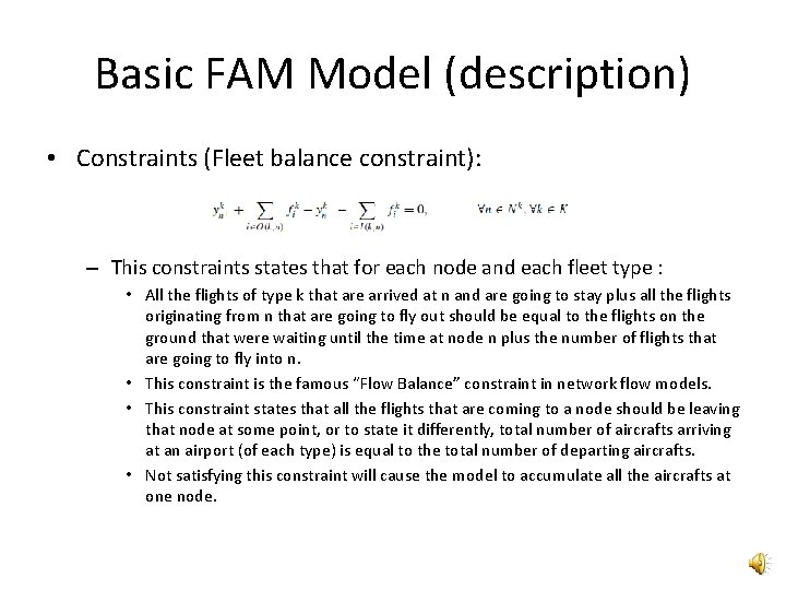 Basic FAM Model (description) • Constraints (Fleet balance constraint): – This constraints states that