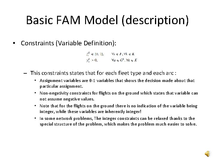 Basic FAM Model (description) • Constraints (Variable Definition): – This constraints states that for