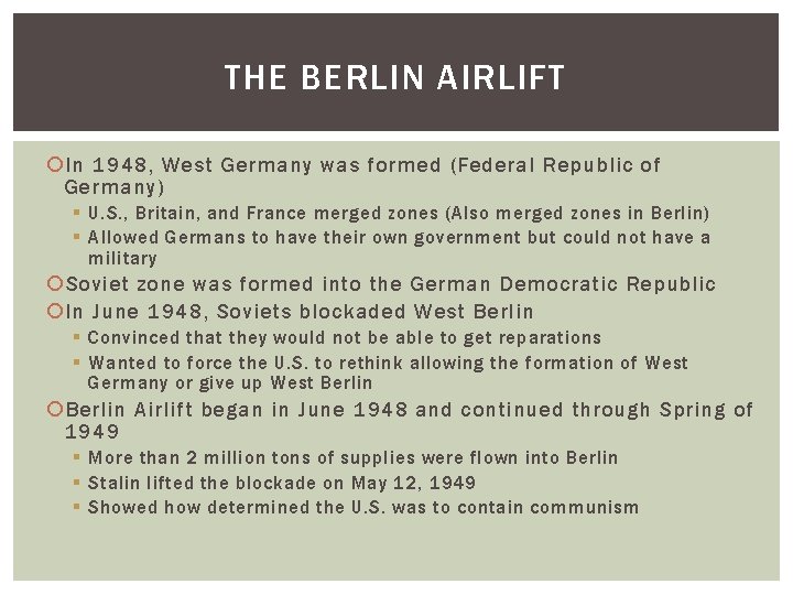 THE BERLIN AIRLIFT In 1948, West Germany was formed (Federal Republic of Germany) §